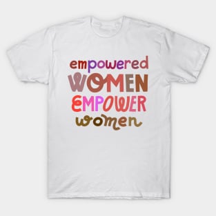 Empowered women empower women T-Shirt